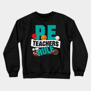 PE Teachers Rule Graphic Funny School Gym Class Gift Crewneck Sweatshirt